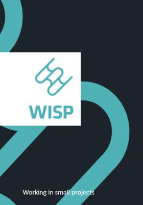 WISP is a simple and accessible project management guidance specifically developed for working on small or non-complex projects and change initiatives. WISP is easy to understand and follow, particularly for individuals for whom project management is not their main profession.